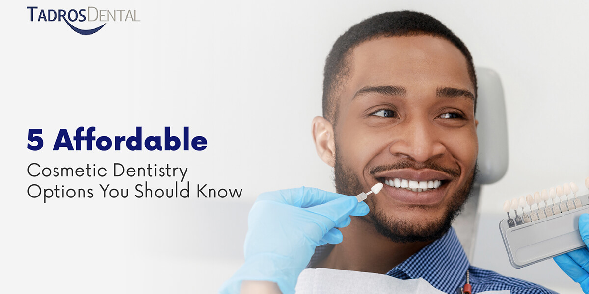 5 Affordable Cosmetic Dentistry Options You Should Know