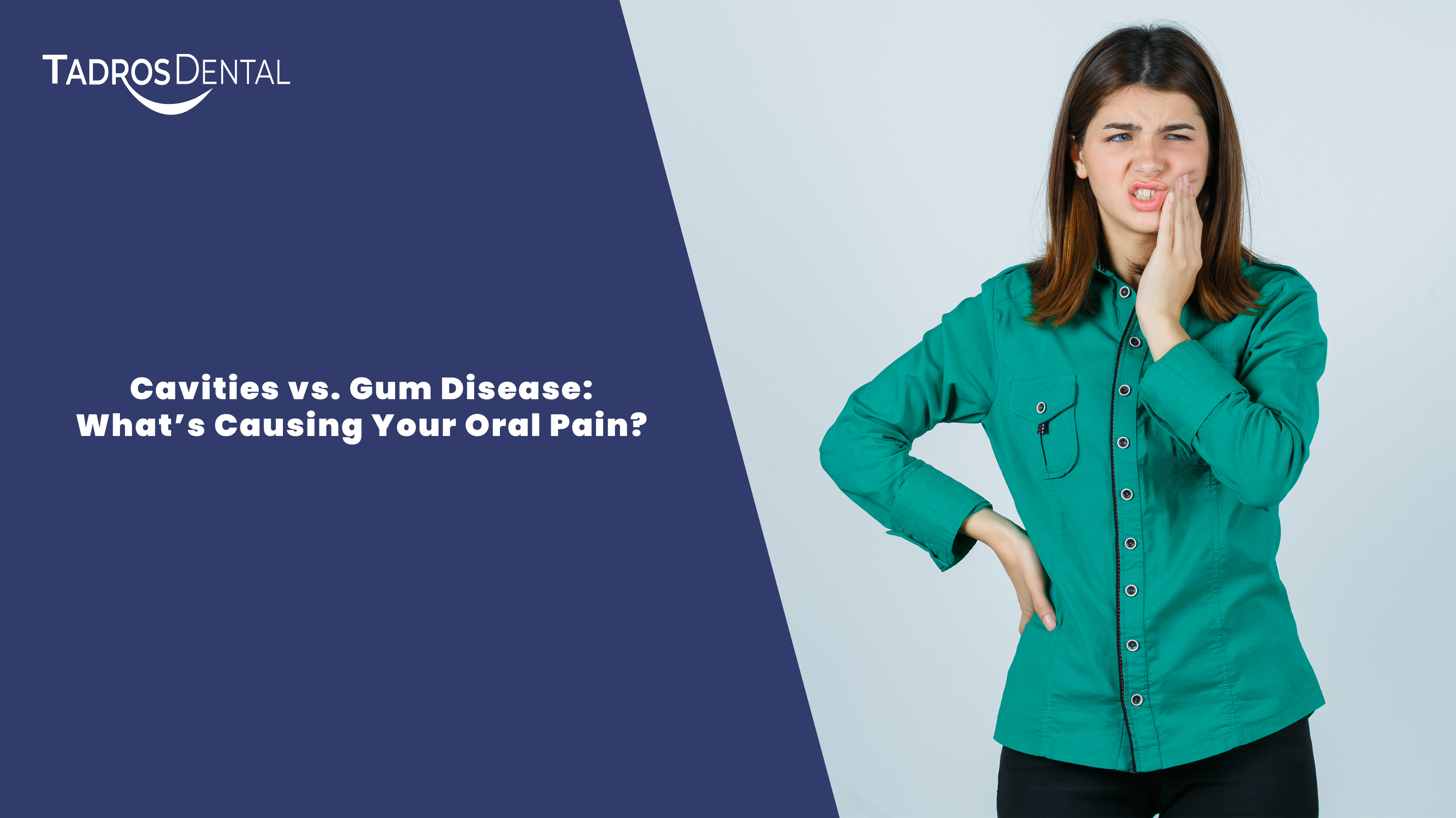 Cavities vs Gum Disease: What’s Causing Your Oral Pain?