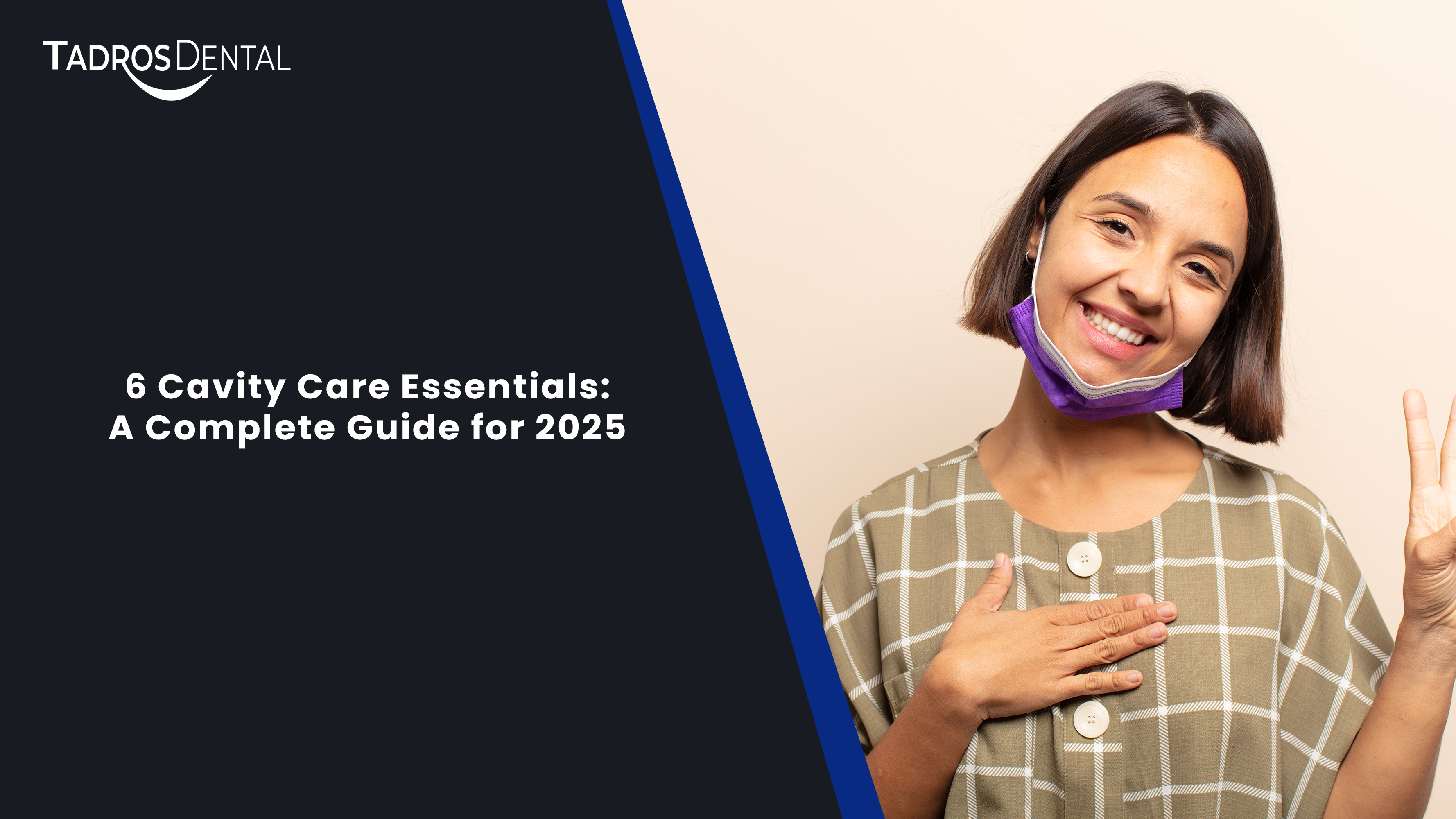 6 Cavity Care Essentials: A Complete Guide for 2025