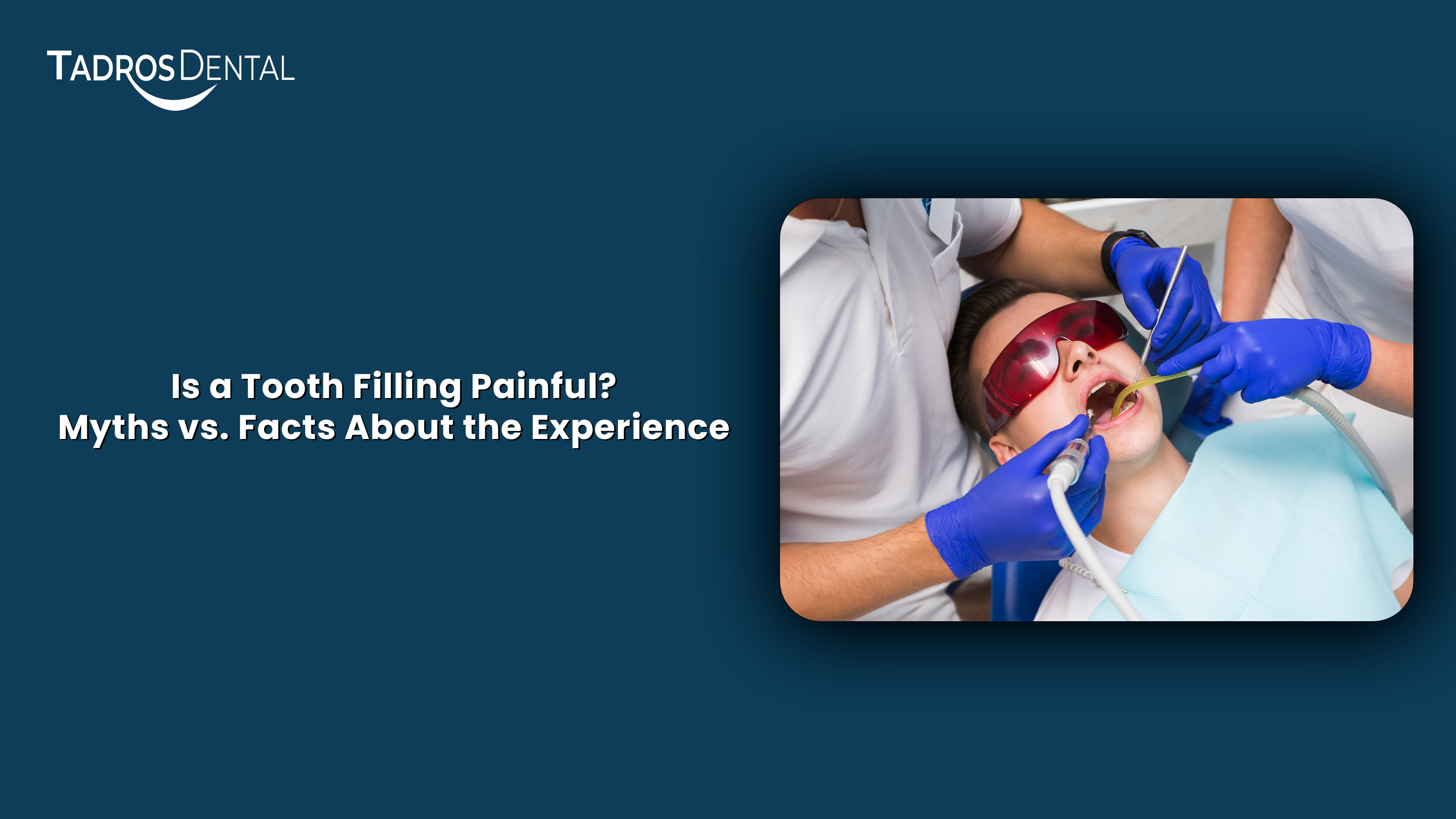 Is a Tooth Filling Painful? Myths vs. Facts About the Experience