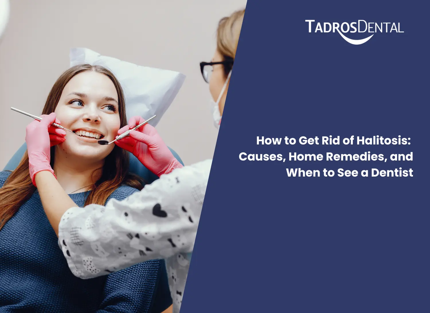 How to Get Rid of Halitosis: Causes, Home Remedies, and When to See a Dentist