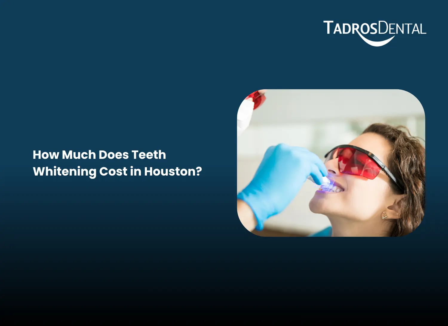 How Much Does Teeth Whitening Cost in Houston