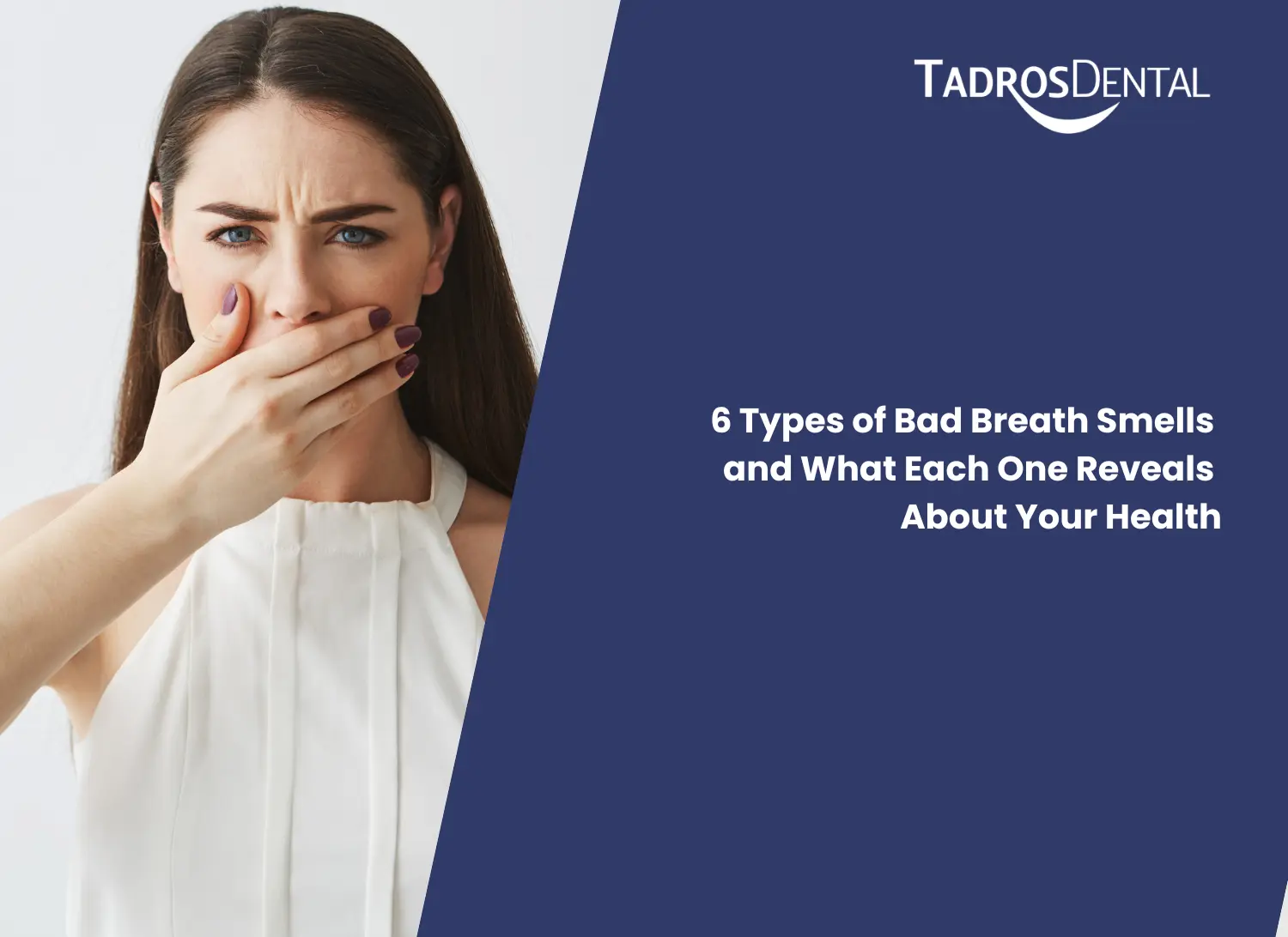 6 Types of Bad Breath Smells and What Each One Reveals About Your Health